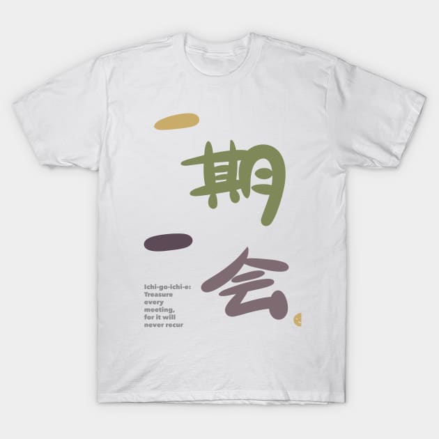 Ichigoichie - Modern Japanese Calligraphy Art T-Shirt by TheAlbinoSnowman